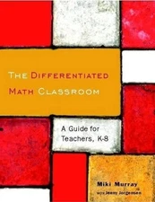 The Differentiated Math Classroom: ..., Jorgensen, Jenn