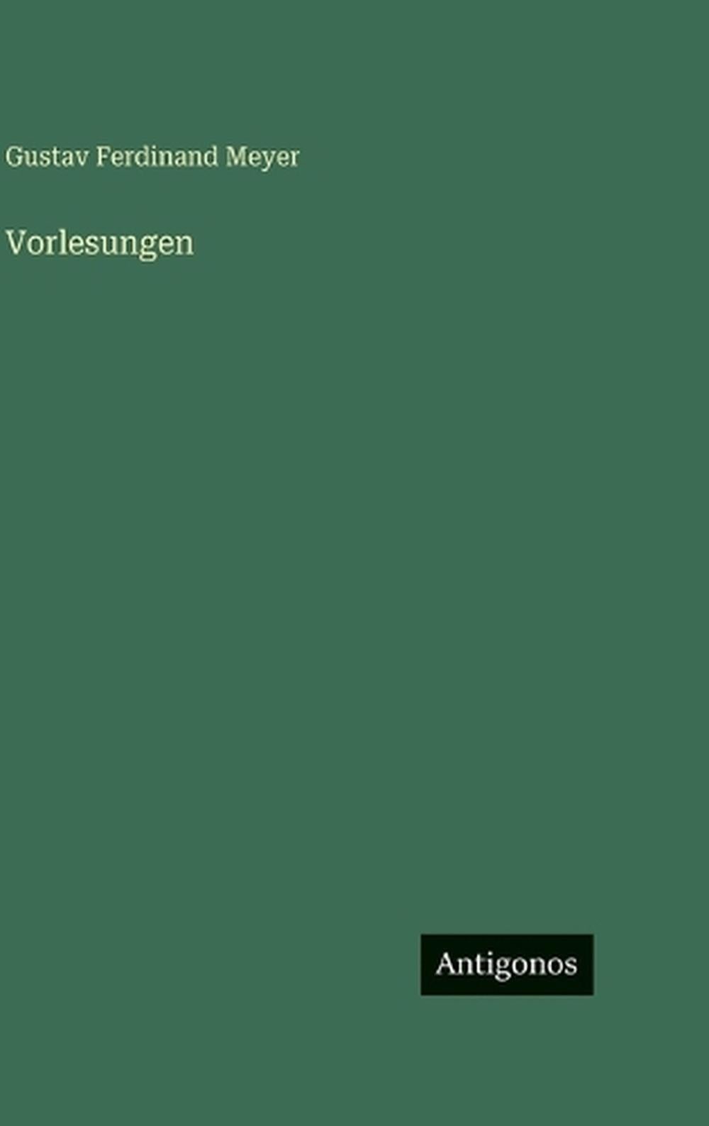Vorlesungen by Gustav Ferdinand Meyer (German) Hardcover Book