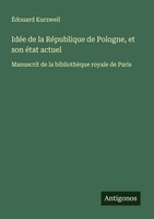 ÉDouard Kurzweil | IdéE De La RéPublique De Pologne, Et Son éTat Actuel | Buch