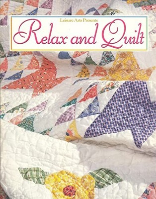 Relax and Quilt (For the love - ACCEPTABLE