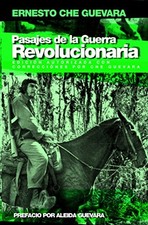 PASAJES DE LA GUERRA REVOLUCIONARIA: EDICION AUTORIZADA By Ernesto Che Guevara
