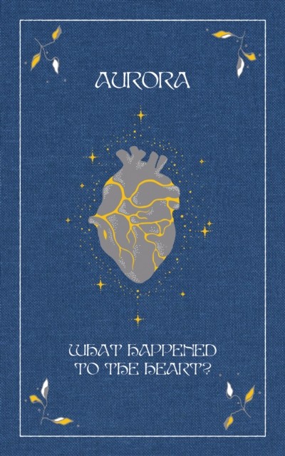 What Happened To The Heart? (Hardback Book)