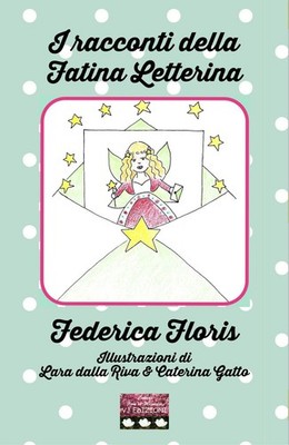 Lara Dalla Riva Federica Floris I racconti della fatina Letterina. E (Paperback)