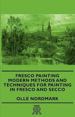 Fresco Painting - Modern Methods And Techniques For Painting In Fresco And ...