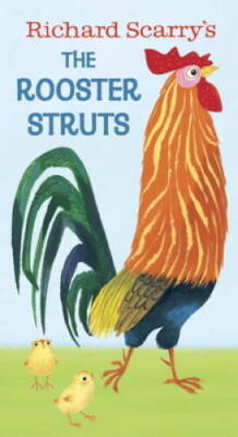 Richard Scarry's The Rooster Struts - Board book By Scarry, Richard - GOOD