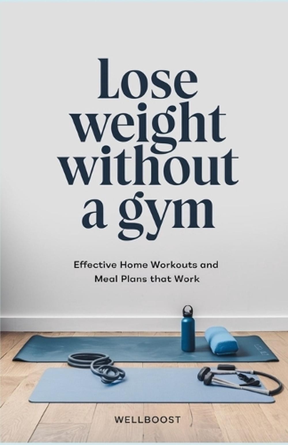 Lose weight without a gym: Effective Home Workouts and Meal 