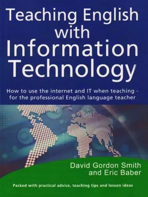 Teaching English With Information Technology: How to Use the Internet and It Whe