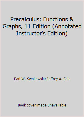 Precalculus: Functions & Graphs, 11 Edition (Annotated Instructor's Edition)