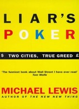 Liar's Poker: Two Cities, True Greed(Coronet Books): Playing the Money Markets