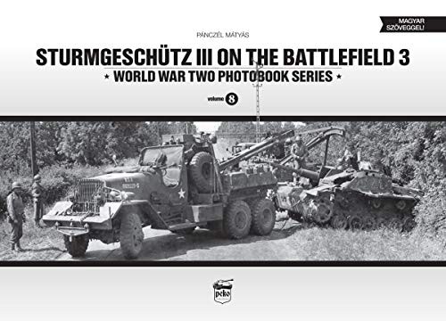 Sturmgeschutz III on the Battlefield 3: Volume 8 by Matyas Panczel NEW - Image 8