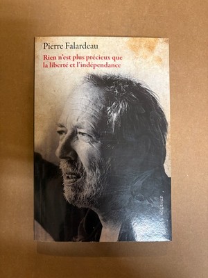 RIEN N'EST PLUS PRÉCIEUX QUE LA LIBERTÉ ET L'DÉPENDANCE, par Pierre Falardeau FR