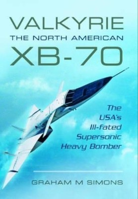 Graham M. Simons Valkyrie: The North American XB-70 (Taschenbuch)
