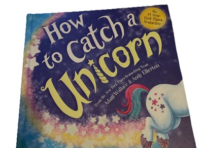 How to Catch a Unicorn by Andy Elkerton and Adam Wallace (2019, Picture Book)
