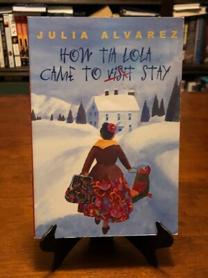 HOW TIA LOLA CAME TO (VISIT) STAY by Julia Alvarez (The Tia Lola Stories) NEW