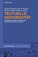 Textuelle Historizitt: Interdisziplin?re Perspektiven auf das historische Aprior