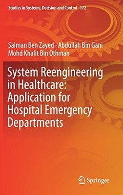 SYSTEM REENGINEERING IN HEALTHCARE: APPLICATION FOR By Ben Salman Zayed & Bin