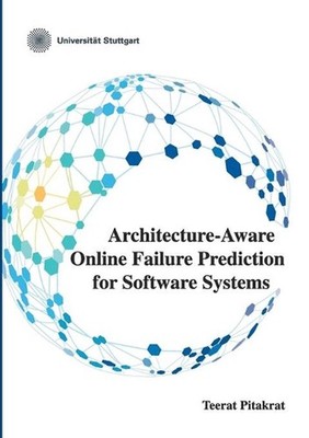 Architecture-Aware Online Failure Prediction for Software Systems by Teerat Pita
