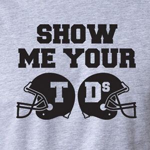 SHOW ME YOUR TDs funny fantasy football season college nfl ...