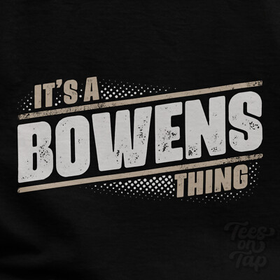 IT'S A BOWENS THING T-SHIRT Name Nachname lustig Familie Geschenkidee