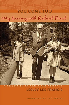 #ad #ad YOU COME TOO: MY JOURNEY WITH ROBERT FROST By Lesley Lee Francis amp; Jay Parini $20.95