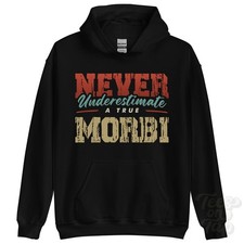 NEVER UNDERESTIMATE A TRUE MORBI HOODIE - Wear Your Name Proudly