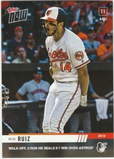 2019 TOPPS NOW #670 RIO RUIZ WALK OFF 2 RUN HR BALTIMORE ORIOLES