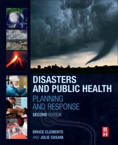 Disasters and Public Health Planning and Response Clements Casani Paperback 2e