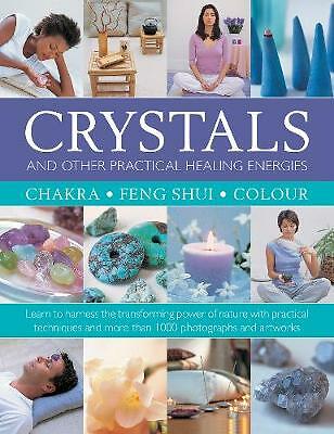 Crystals and other Practical Healing Energies: Chakra, Feng Shui, Colour:...