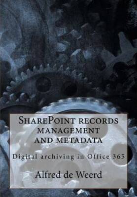 SharePoint records management and metadata: Digital archiving in Off - GOOD