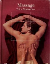Massage: Total Relaxation by Time-Life Books