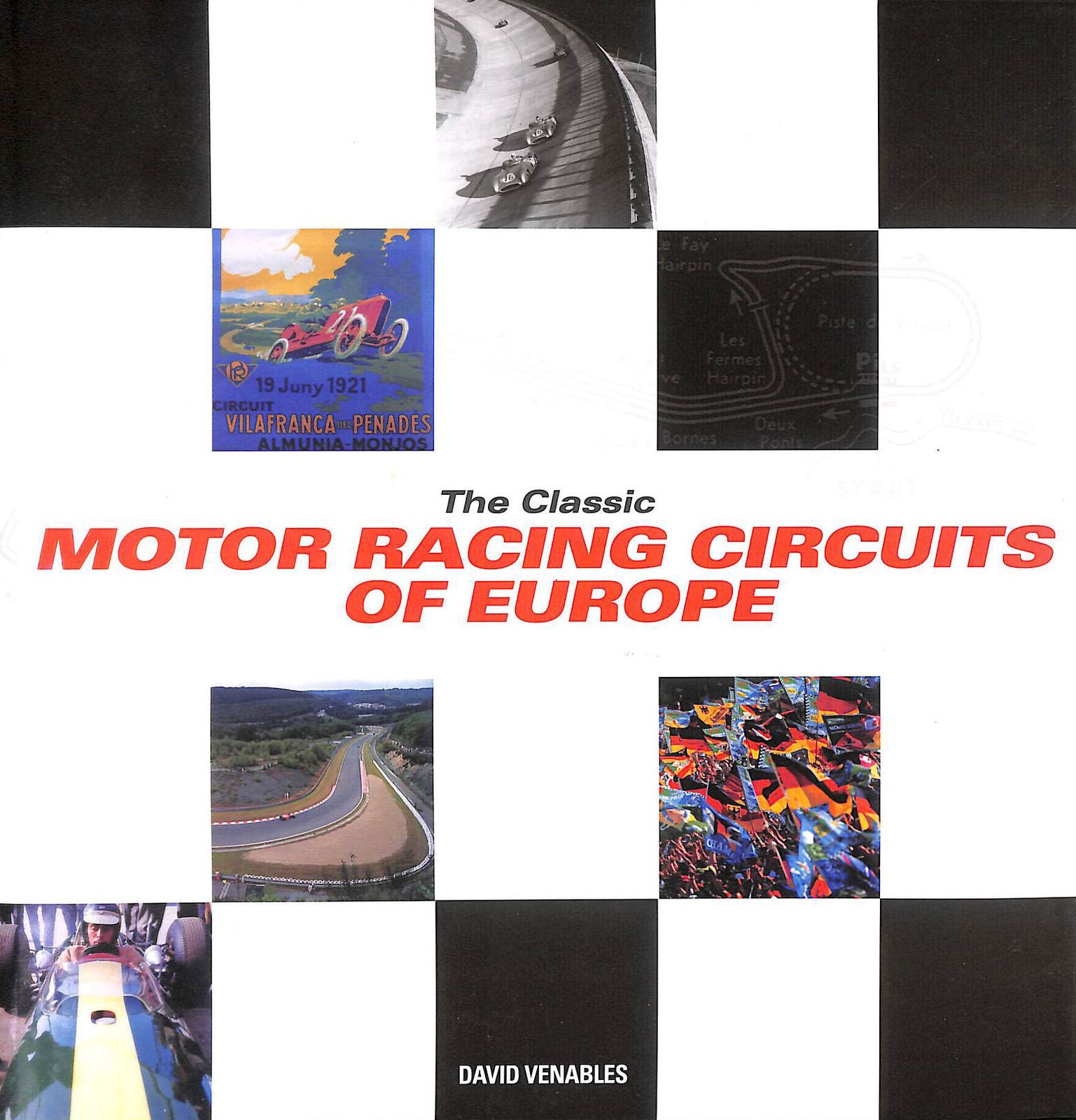 The Classic Motor-Racing Circuits of Europe by Venables, David