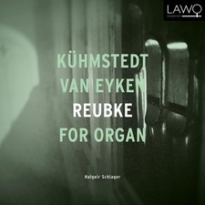 LWC1205 Halgeir Schiager Ka�hmstedt / van Eyken / Reubke For Organ CD LWC1205