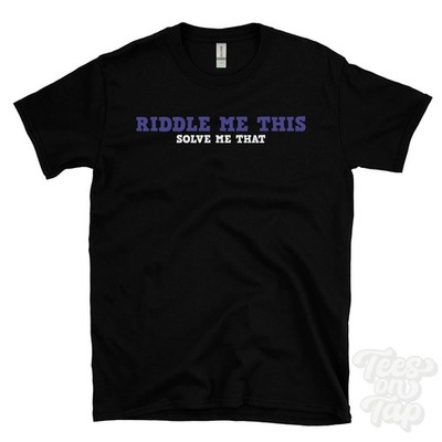 RIDDLE ME THIS SOLVE ME THAT T-SHIRT Rätselspiele | Denksportaufgaben | Logik