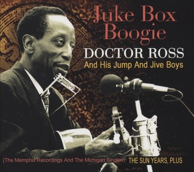Doctor Ross - Juke Box Boogie, The Sun Years, Plus (CD) - Rhythm & Blues