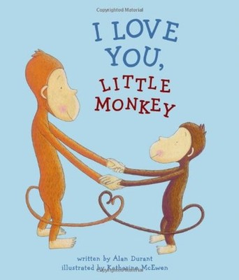 I Love You, Little Monkey Picture Book Alan Durant