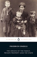 The Origin Of The Family, Private Property And The State | Friedrich Engels
