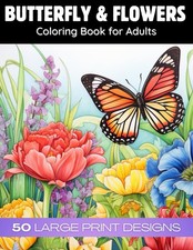 Butterfly flowers coloring book for adult large print designs: 50 Unique Desig