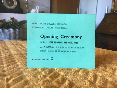 HERIOT-WATT COLLEGE(UNIVERSITY)EDINBURGH 1958 OPENING CEREMONY TICKET 12X9.5cm