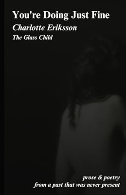 You're Doing Just Fine: Prose & Poetr... by The Glass Child Paperback / softback