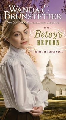 Betsy's Return (Brides of Lehigh Canal) by Brunstetter, Wanda E., Good Book