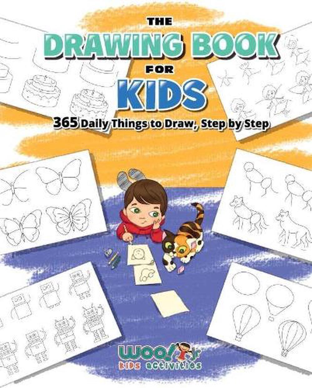 The Drawing Book for Kids: 365 Daily Things to Draw, Step by Step (Art for Kids,