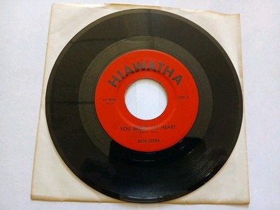 Bob Leers You Broke My heart/ You Think You've Got Trouble Hiawatha  45 19227