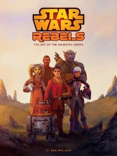 Dan Wallace The Art of Star Wars Rebels (Copertina rigida)