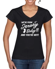 We are from Jersey, Baby, and You Are Not Women’s Standard V-Neck Tee