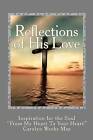 Reflections of His Love: Inspiration for the Soul by Carolyn Weeks May (Paperback / softback, 2011)