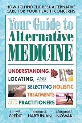 Your Guide to Alternative Medicine: - Paperback, by Credit Larry P.; - Very Good