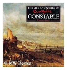 The life and works of Constable, Jones Clarence, Used; Good Book