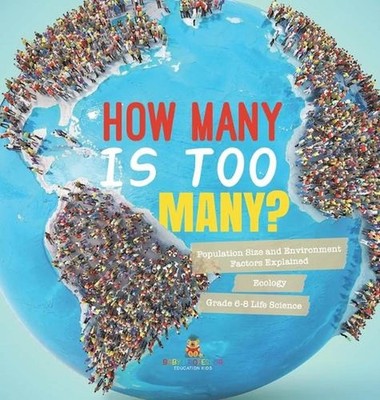 How Many is Too Many? Population Size and Environment Factors Explained Ecology