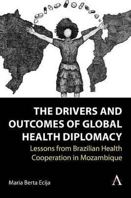 The Drivers and Outcomes of Global Health Diplomacy - 9781839989339