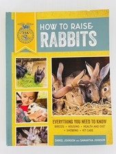 How to Raise Rabbits Revised Third Ed Daniel Johnson Samantha Care Guide Book